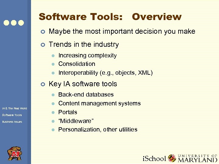 Software Tools: Overview ¢ Maybe the most important decision you make ¢ Trends in