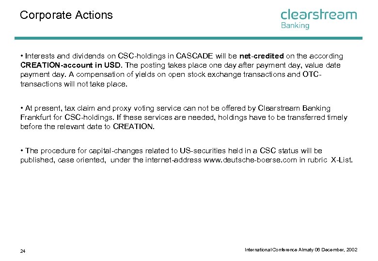 Corporate Actions • Interests and dividends on CSC-holdings in CASCADE will be net-credited on