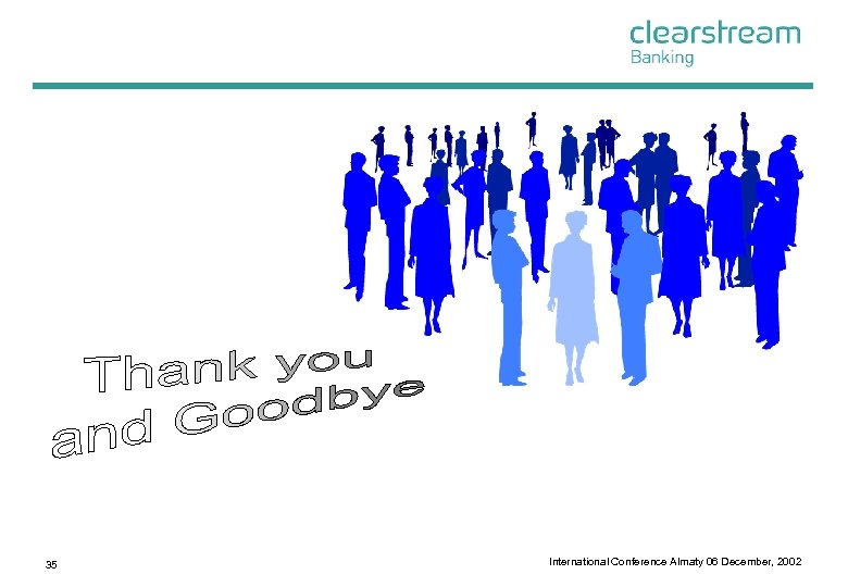 35 International Conference Almaty 06 December, 2002 