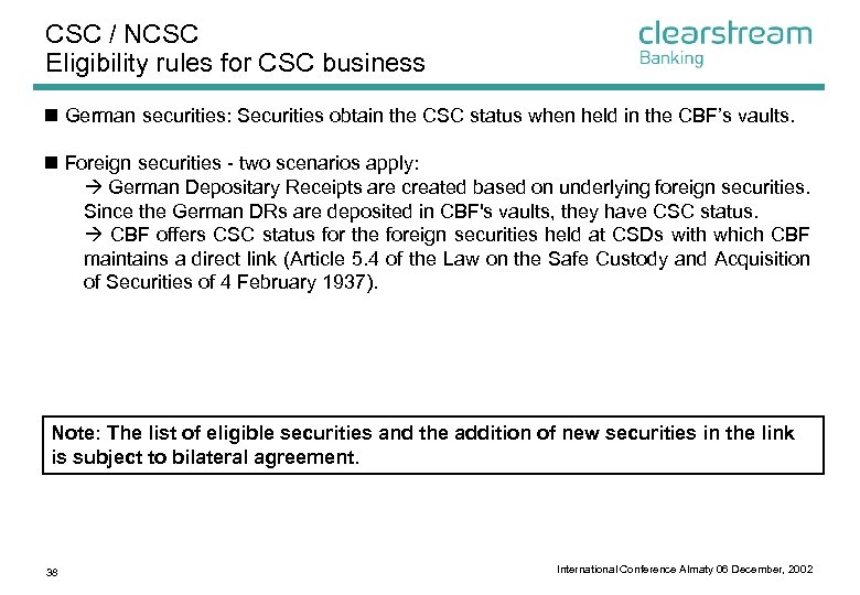 CSC / NCSC Eligibility rules for CSC business n German securities: Securities obtain the