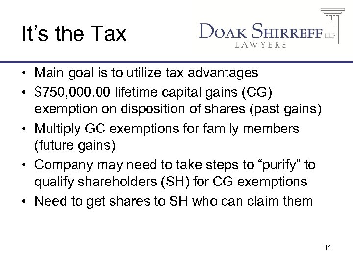 It’s the Tax • Main goal is to utilize tax advantages • $750, 000.