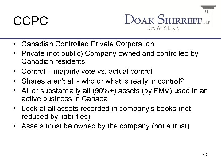 CCPC • Canadian Controlled Private Corporation • Private (not public) Company owned and controlled