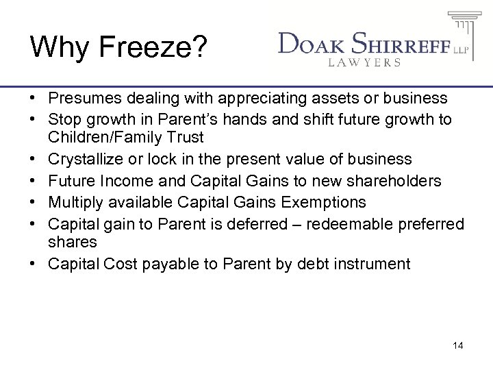 Why Freeze? • Presumes dealing with appreciating assets or business • Stop growth in