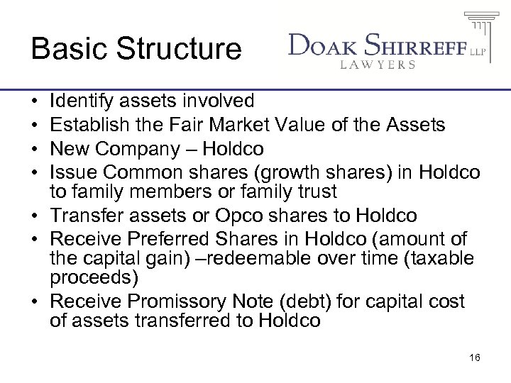 Basic Structure • • Identify assets involved Establish the Fair Market Value of the