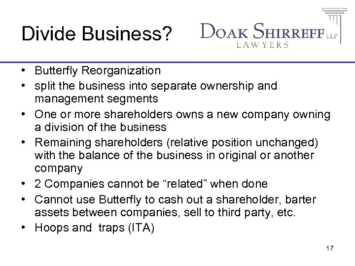 Divide Business? • Butterfly Reorganization • split the business into separate ownership and management