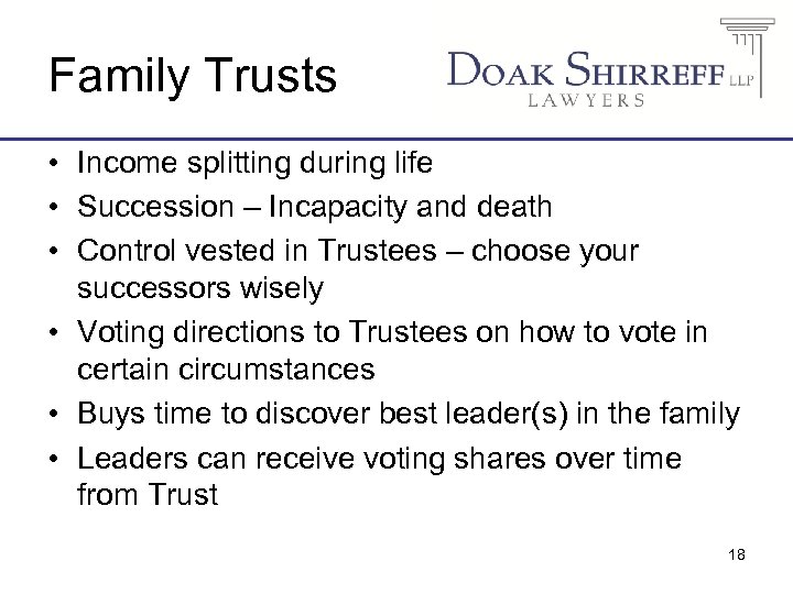 Family Trusts • Income splitting during life • Succession – Incapacity and death •