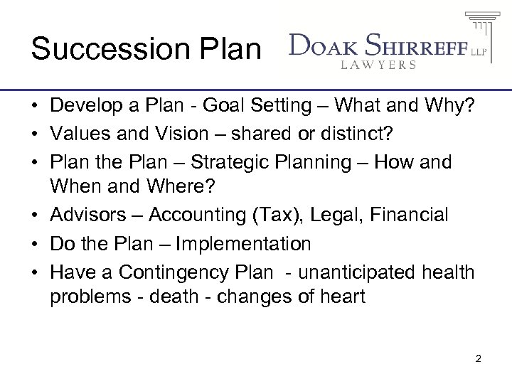 Succession Plan • Develop a Plan - Goal Setting – What and Why? •