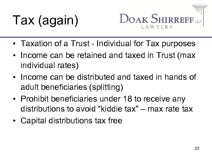 Tax (again) • Taxation of a Trust - Individual for Tax purposes • Income