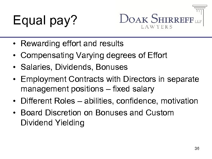 Equal pay? • • Rewarding effort and results Compensating Varying degrees of Effort Salaries,