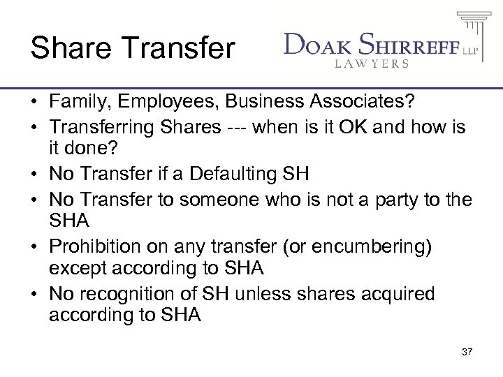 Share Transfer • Family, Employees, Business Associates? • Transferring Shares --- when is it