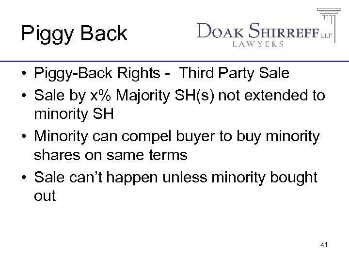 Piggy Back • Piggy-Back Rights - Third Party Sale • Sale by x% Majority