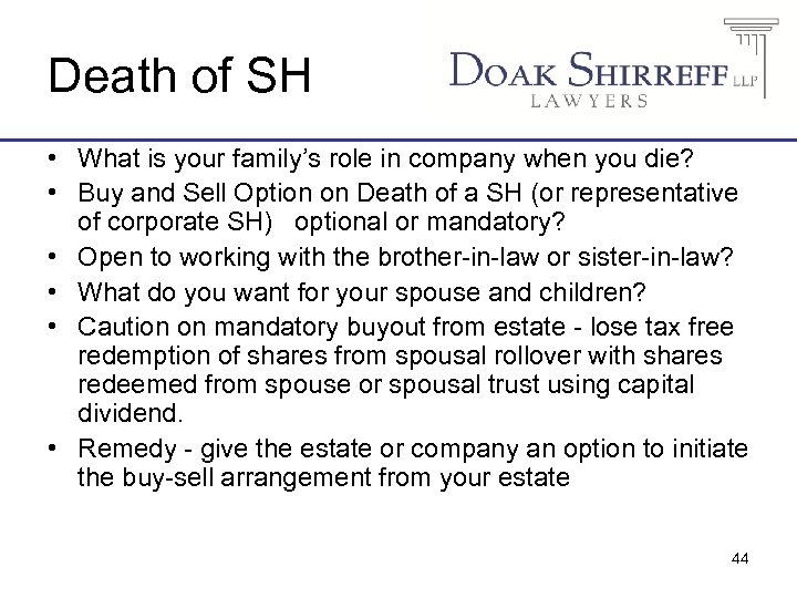 Death of SH • What is your family’s role in company when you die?