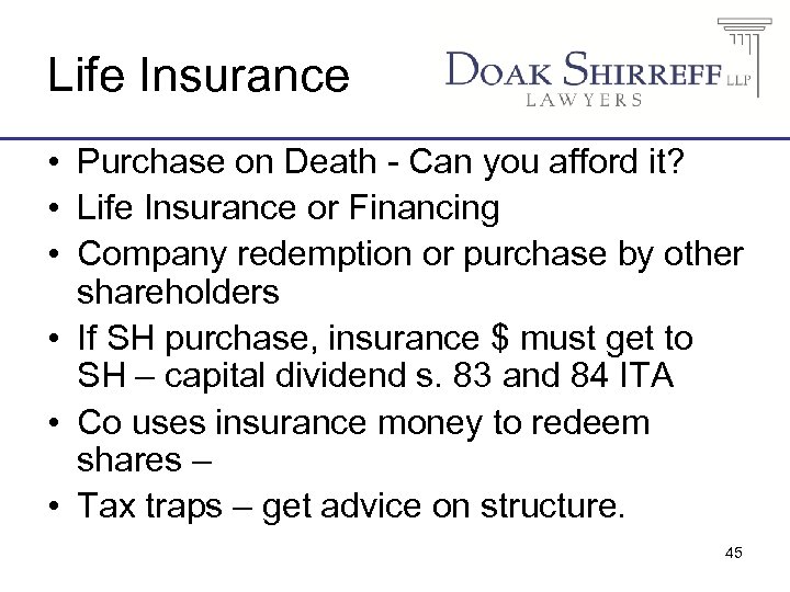 Life Insurance • Purchase on Death - Can you afford it? • Life Insurance