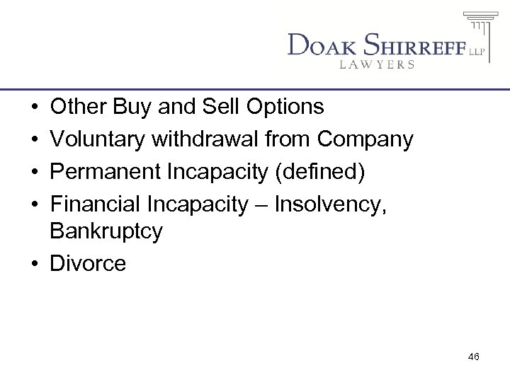  • • Other Buy and Sell Options Voluntary withdrawal from Company Permanent Incapacity