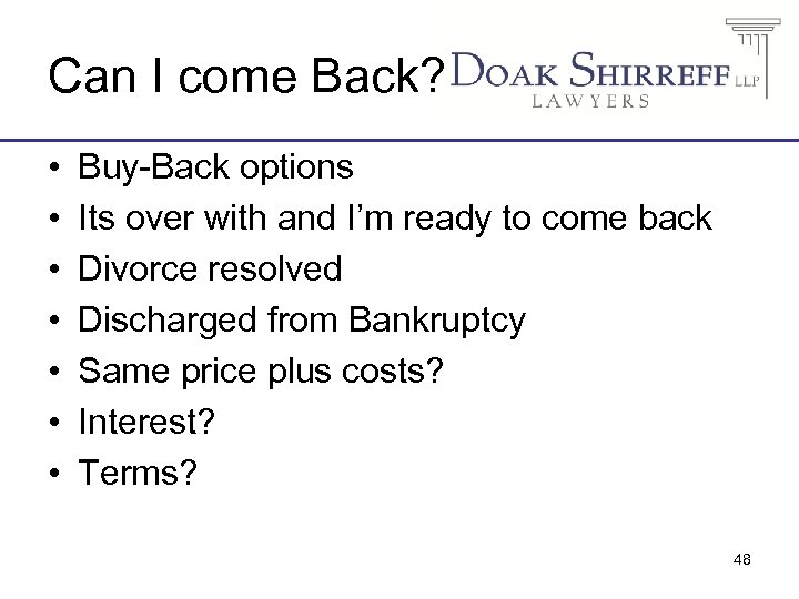 Can I come Back? • • Buy-Back options Its over with and I’m ready