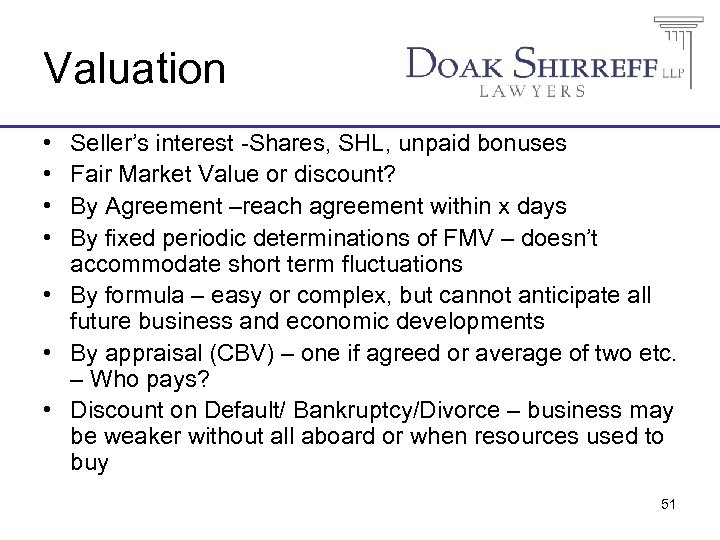 Valuation • • Seller’s interest -Shares, SHL, unpaid bonuses Fair Market Value or discount?