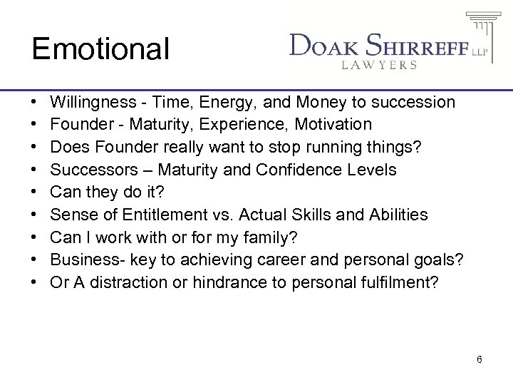 Emotional • • • Willingness - Time, Energy, and Money to succession Founder -