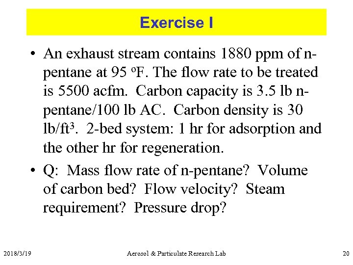 Exercise I • An exhaust stream contains 1880 ppm of npentane at 95 o.