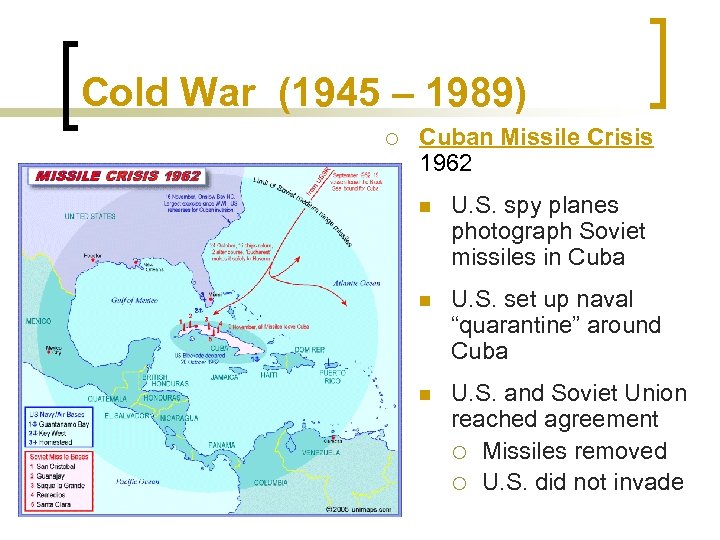 Cold War (1945 – 1989) ¡ Cuban Missile Crisis 1962 n U. S. spy