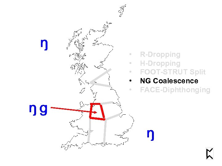  • • • R-Dropping H-Dropping FOOT-STRUT Split NG Coalescence FACE-Diphthonging 