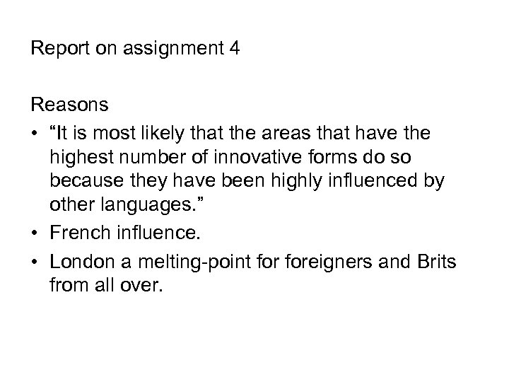 Report on assignment 4 Reasons • “It is most likely that the areas that
