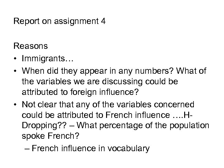 Report on assignment 4 Reasons • Immigrants… • When did they appear in any