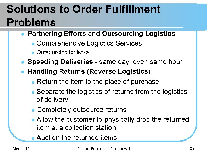 Solutions to Order Fulfillment Problems l Partnering Efforts and Outsourcing Logistics l Comprehensive Logistics