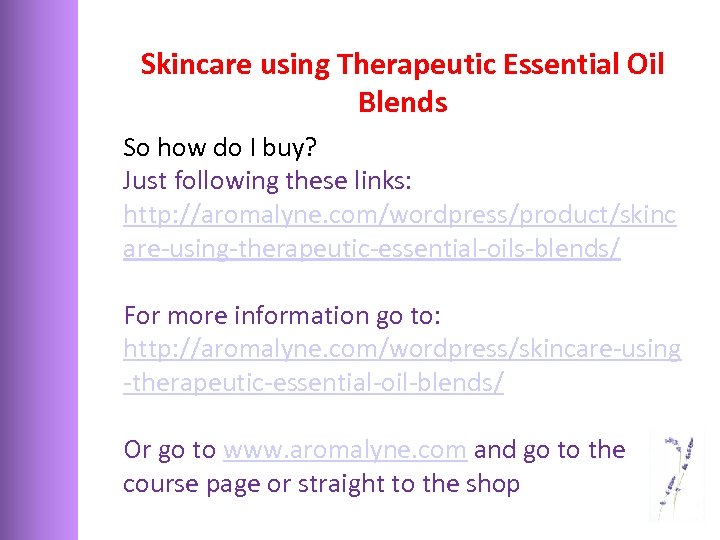 Skincare using Therapeutic Essential Oil Blends So how do I buy? Just following these