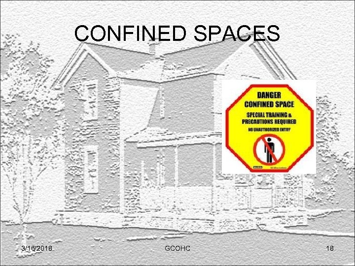 CONFINED SPACES 3/16/2018 GCOHC 18 
