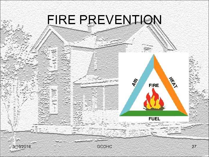 FIRE PREVENTION 3/16/2018 GCOHC 27 