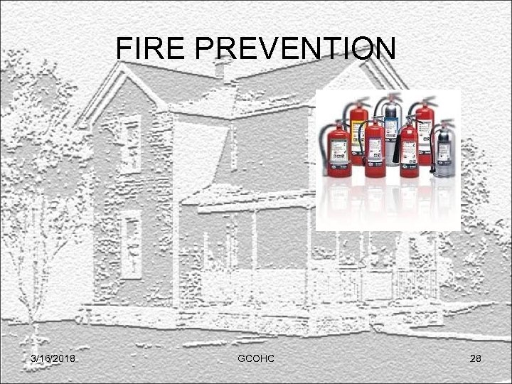 FIRE PREVENTION 3/16/2018 GCOHC 28 