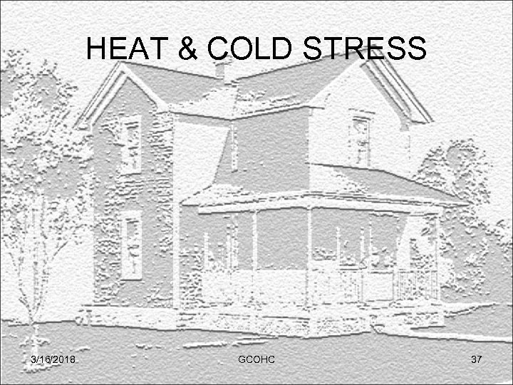 HEAT & COLD STRESS 3/16/2018 GCOHC 37 