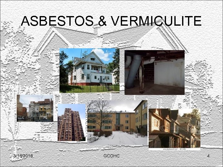ASBESTOS & VERMICULITE 3/16/2018 GCOHC 4 