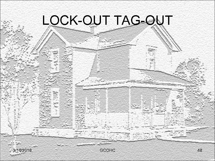 LOCK-OUT TAG-OUT 3/16/2018 GCOHC 48 