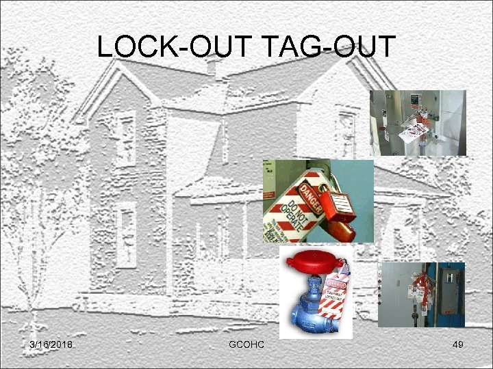 LOCK-OUT TAG-OUT 3/16/2018 GCOHC 49 