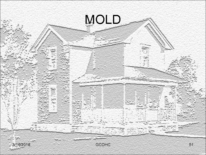 MOLD 3/16/2018 GCOHC 51 