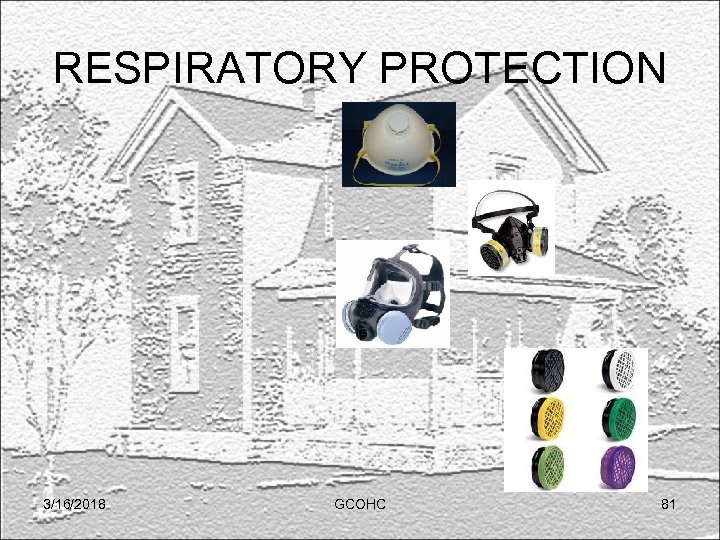 RESPIRATORY PROTECTION 3/16/2018 GCOHC 81 