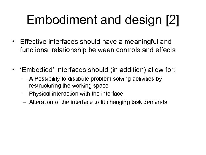 Embodiment and design [2] • Effective interfaces should have a meaningful and functional relationship