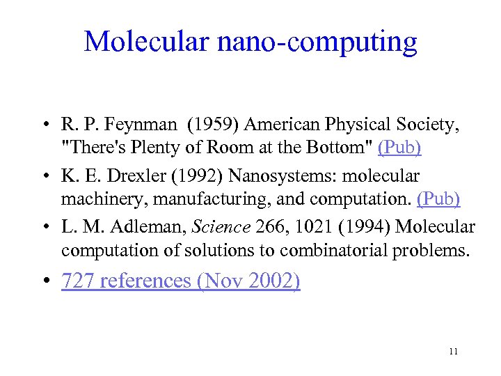 Molecular nano-computing • R. P. Feynman (1959) American Physical Society, 