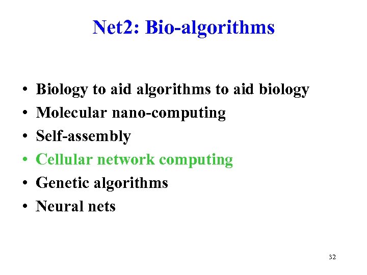 Net 2: Bio-algorithms • • • Biology to aid algorithms to aid biology Molecular