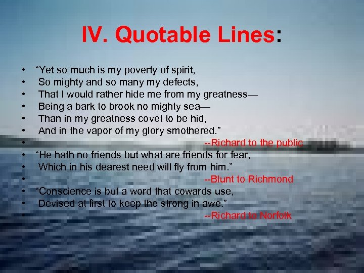 IV. Quotable Lines: • “Yet so much is my poverty of spirit, • So