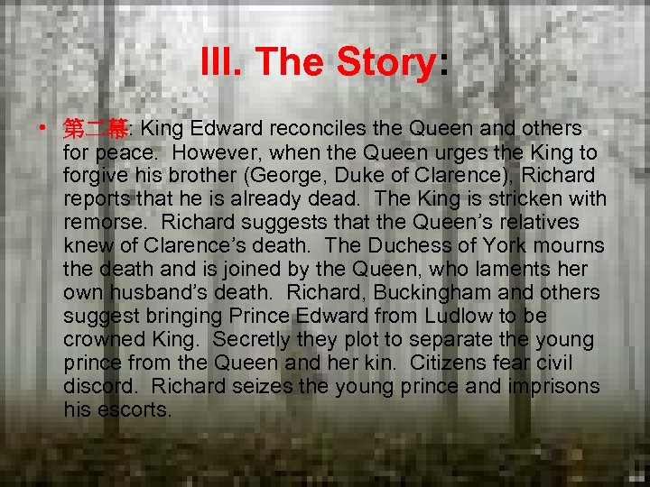 III. The Story: • 第二幕: King Edward reconciles the Queen and others for peace.
