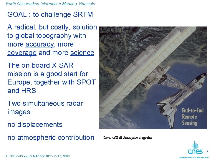 Earth Observation Information Meeting, Brussels GOAL : to challenge SRTM A radical, but costly,