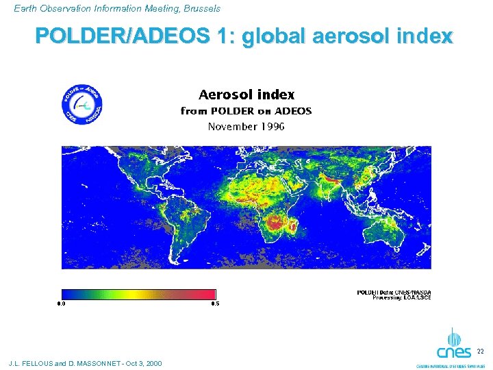 Earth Observation Information Meeting, Brussels POLDER/ADEOS 1: global aerosol index 22 J. L. FELLOUS