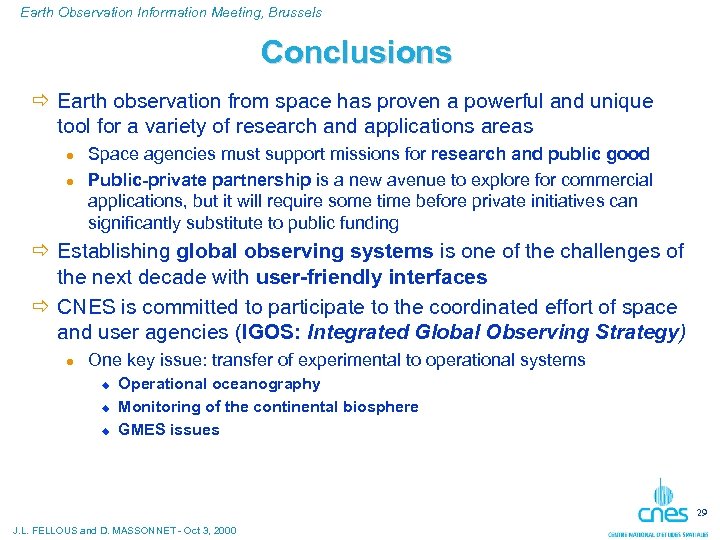 Earth Observation Information Meeting, Brussels Conclusions ð Earth observation from space has proven a
