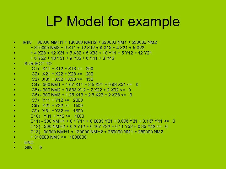 LP Model for example • • • • • • MIN 90000 NMH 1