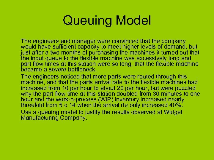 Queuing Model The engineers and manager were convinced that the company would have sufficient