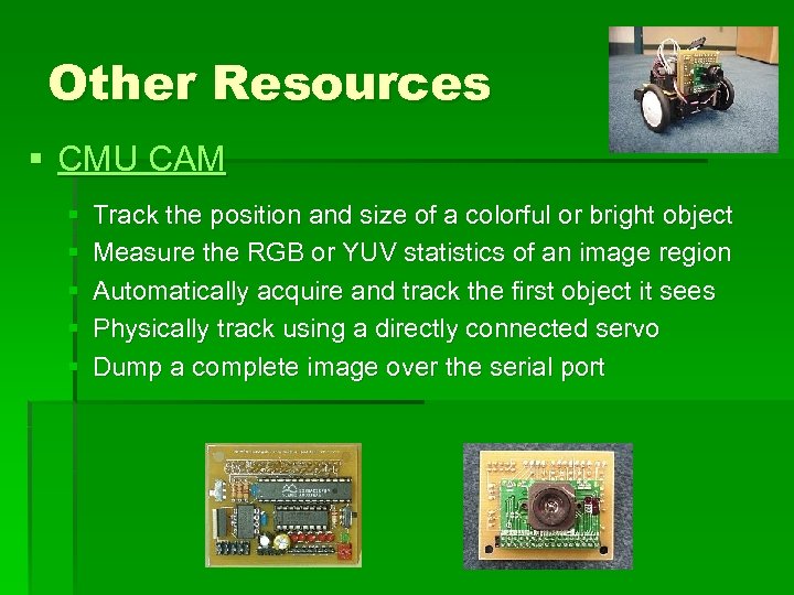 Other Resources § CMU CAM § § § Track the position and size of