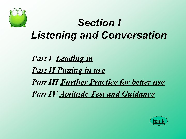 Section I Listening and Conversation Part I Leading in Part II Putting in use