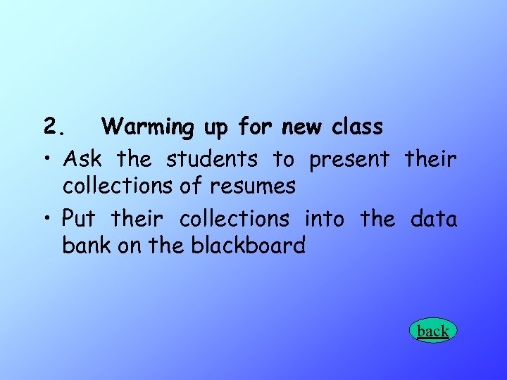 2. Warming up for new class • Ask the students to present their collections